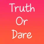 Truth or Dare